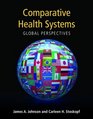 Comparative Health Systems Global Perspectives for the 21st Century