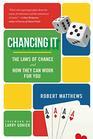 Chancing It The Laws of Chance and How They Can Work for You