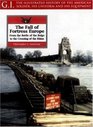 THE FALL OF FORTRESS EUROPE From the Battle of the Bulge to the Crossing of the Rhine
