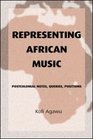 Representing African Music Postcolonial Notes Queries Positions