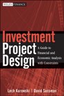 Investment Project Design A Guide to Financial and Economic Analysis with Constraints