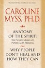 Anatomy of the Spirit and Why People Don't Heal and How They Can