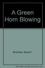 A Green Horn Blowing