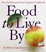 Food to Live By The Earthbound Farm Organic Cookbook