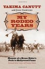 My Rodeo Years Memoir of a Bronc Rider's Path to Hollywood Fame