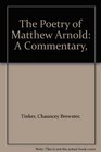 The Poetry of Matthew Arnold A Commentary
