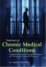 Treatment of Chronic Medical Conditions CognitiveBehavioral Therapy Strategies and Integrative Treatment Protocols