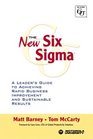 The New Six Sigma A Leader's Guide to Achieving Rapid Business Improvement and Sustainable Results