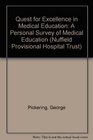 Quest for Excellence in Medical Education A Personal Survey of Medical Education