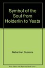 Symbol of the Soul from Holderlin to Yeats