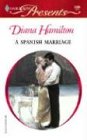 A Spanish Marriage (Latin Lovers) (Harlequin Presents, No 2399)