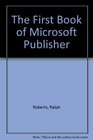 The First Book of Microsoft Publisher
