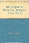 The Origins of Somerset