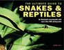 Ultimate Guide to Snakes  Reptiles An Illustrated Encyclopedia with More Than 465 Photographs