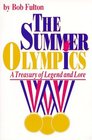 The Summer Olympics A Treasury of Legend and Lore