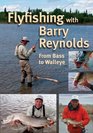 Flyfishing With Barry Reynolds From Bass to Walleye