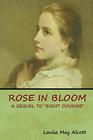 Rose in Bloom A Sequel to eight Cousins