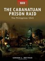 The Cabanatuan Prison Raid - The Philippines 1945
