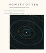 Powers of Ten A Book About the Relative Size of Things in the Universe and the Effect of Adding Another Zero