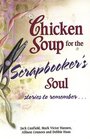 Chicken Soup for the Scrapbooker\'s Soul : Stories to Remember . . . (Chicken Soup for the Soul)
