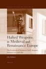 Hafted Weapons in Medieval and Renaissance Europe The Evolution of European Staff Weapons between 1200 and 1650