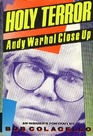 Holy Terror Andy Warhol Close Up