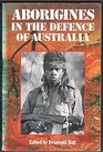 Aborigines in the Defence of Australia