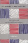 The Burden of Responsibility Blum Camus Aron and the French Twentieth Century