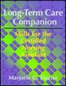 LongTerm Care Companion Skills for the Certified Nursing Assistant