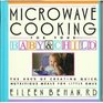 Microwave Cooking for Your Baby  Child The A B C's of Creating Quick Nutritious Meals for Little Ones