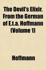 The Devil's Elixir From the German of Eta Hoffmann