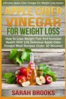 Apple Cider Vinegar For Weight Loss: Ultimate Apple Cider Vinegar For Weight Loss Guide! - How To Lose Weight Fast And Increase Health With 101 ... Cider Vinegar Meal Recipes Under 30 Minutes!