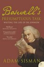 Boswell's Presumptuous Task  Writing the Life of Dr Johnson