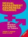 Sexual Harrassment Awareness Training 60 Practical Activities for Trainers