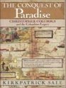Conquest Of Paradise The  Christopher Columbus and the Columbian Legacy