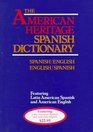 The American Heritage LaRousse Spanish Dictionary  Spanish/English  English/Spanish