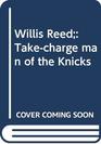 Willis Reed Takecharge man of the Knicks