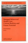 Managed Behavioral Health Care Current Realities and Future Potential No 78