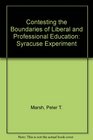 Contesting the Boundaries of Liberal and Professional Education Syracuse Experiment
