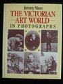 The Victorian Art World in Photographs