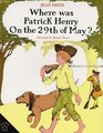 Where Was Patrick Henry on the 29th of May