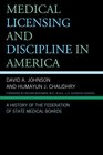 Medical Licensing and Discipline in America A History of the Federation of State Medical Boards