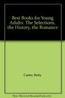 Best Books for Young Adults The Selections the History the Romance