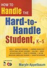 How to Handle the HardtoHandle Student K5