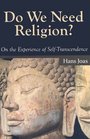 Do We Need Religion On the Experience of SelfTranscendence