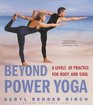 Beyond Power Yoga Eight Levels of Practice for Body and Soul