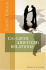 USLatin American Relations Fourth Edition