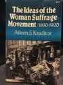 The Ideas of the Woman Suffrage Movement 18901920