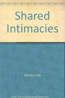 SHARED INTIMACIES