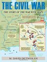 Civil War The The Story of the War with Maps